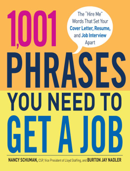 Nancy Schuman - 1,001 Phrases You Need to Get a Job: The Hire Me Words that Set Your Cover Letter, Resume, and Job Interview Apart