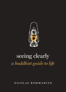 Nicolas Bommarito - Seeing Clearly: A Buddhist Guide to Life