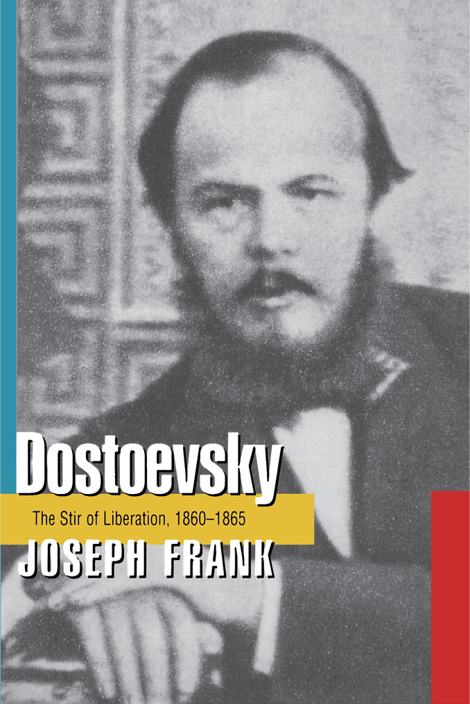 DOSTOEVSKY DOSTOEVSKY The Stir of Liberation 1860-1865 JOSEPH FRANK PRINCETON - photo 1