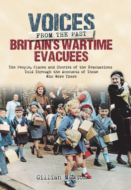 Mawson Britains Wartime Evacuees: The People, Places and Stories of the Evacuations Told Through the Accounts of Those Who Were There