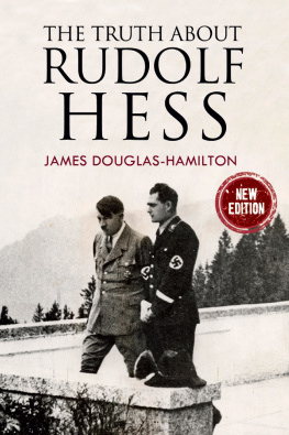 James Douglas-Hamilton - The Truth About Rudolf Hess