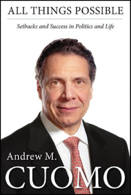 Andrew M. Cuomo - All Things Possible: Setbacks and Success in Politics and Life