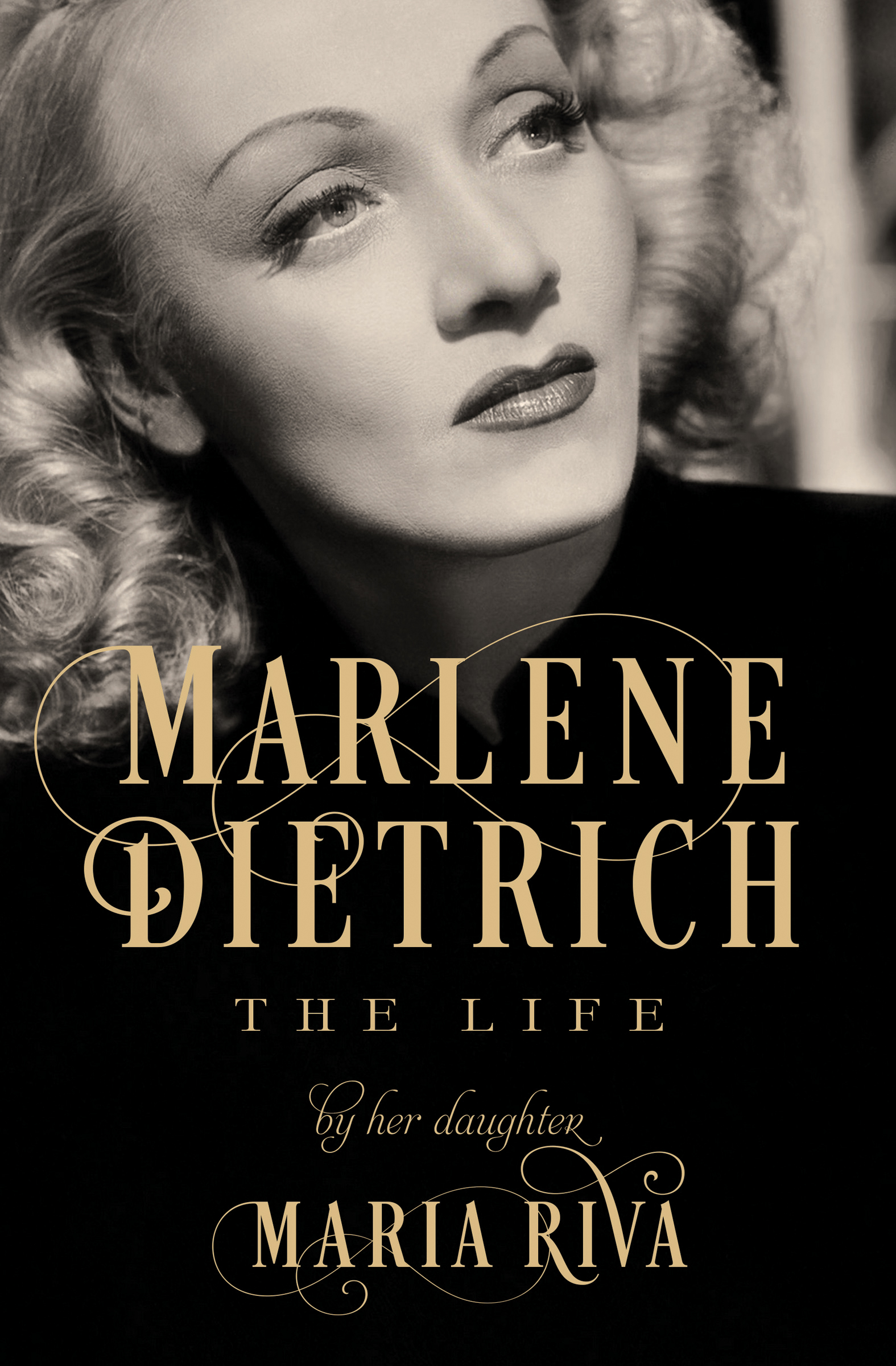 Marlene Dietrich The Life Maria Riva PEGASUS BOOKS NEW YORK LONDON - photo 1