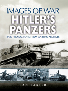 Ian Baxter Images of War: Hitlers Panzers