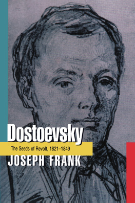 Joseph Frank - Dostoevsky: The Seeds of Revolt, 1821-1849