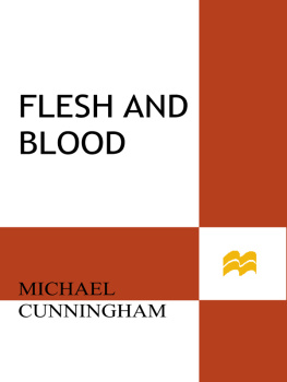 Michael Cunningham - Flesh and Blood