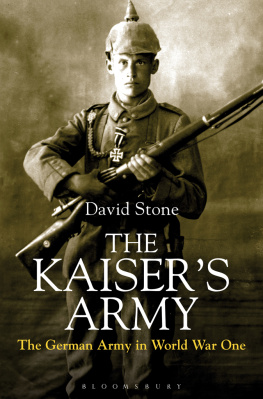 David Stone - The Kaisers Army: The German Army in World War One