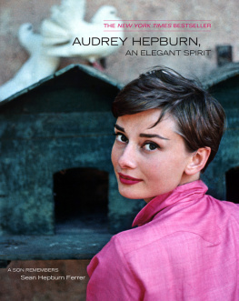 Sean Hepburn Ferrer - Audrey Hepburn, an Elegant Spirit