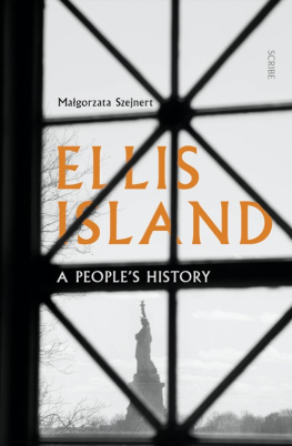 Małgorzata Szejnert - Ellis Island: A Peoples History