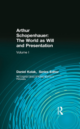 Arthur Schopenhauer Arthur Schopenhauer: The World as Will and Presentation