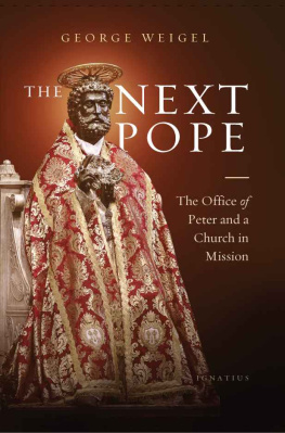 George Weigel - The Next Pope: The Office of Peter and a Church in Mission
