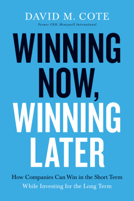 David M. Cote - Winning Now, Winning Later: How Companies Can Succeed in the Short Term While Investing for the Long Term