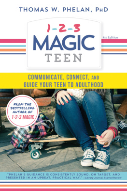 Thomas Phelan - 1-2-3 Magic Teen: Communicate, Connect, and Guide Your Teen to Adulthood