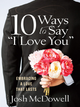 Josh McDowell 10 Ways to Say I Love You: Embracing a Love That Lasts