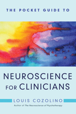 Louis Cozolino - The Pocket Guide to Neuroscience for Clinicians