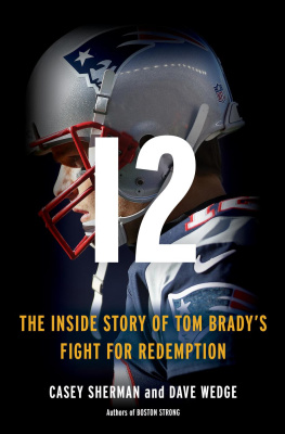 Casey Sherman - 12: The Inside Story of Tom Bradys Fight for Redemption