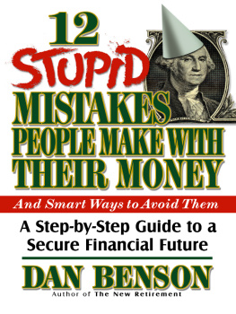 Dan Benson - 12 Stupid Mistakes People Make with Their Money: A Step-By-Step Guide to a Secure Financial Future