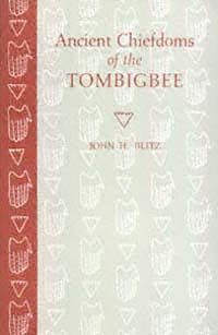 title Ancient Chiefdoms of the Tombigbee author Blitz John - photo 1