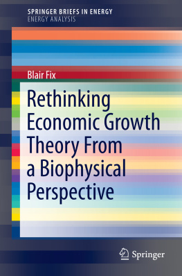 Blair Fix - Rethinking Economic Growth Theory From a Biophysical Perspective