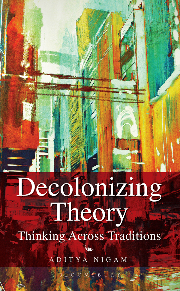 Decolonizing Theory Decolonizing Theory Thinking across Traditions Aditya - photo 1