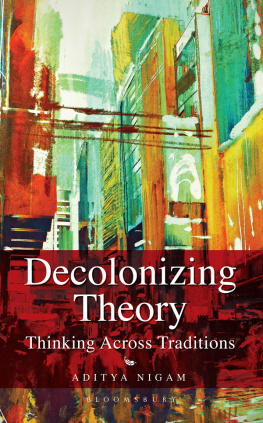 Nigam Aditya Decolonizing Theory: Thinking Across Traditions