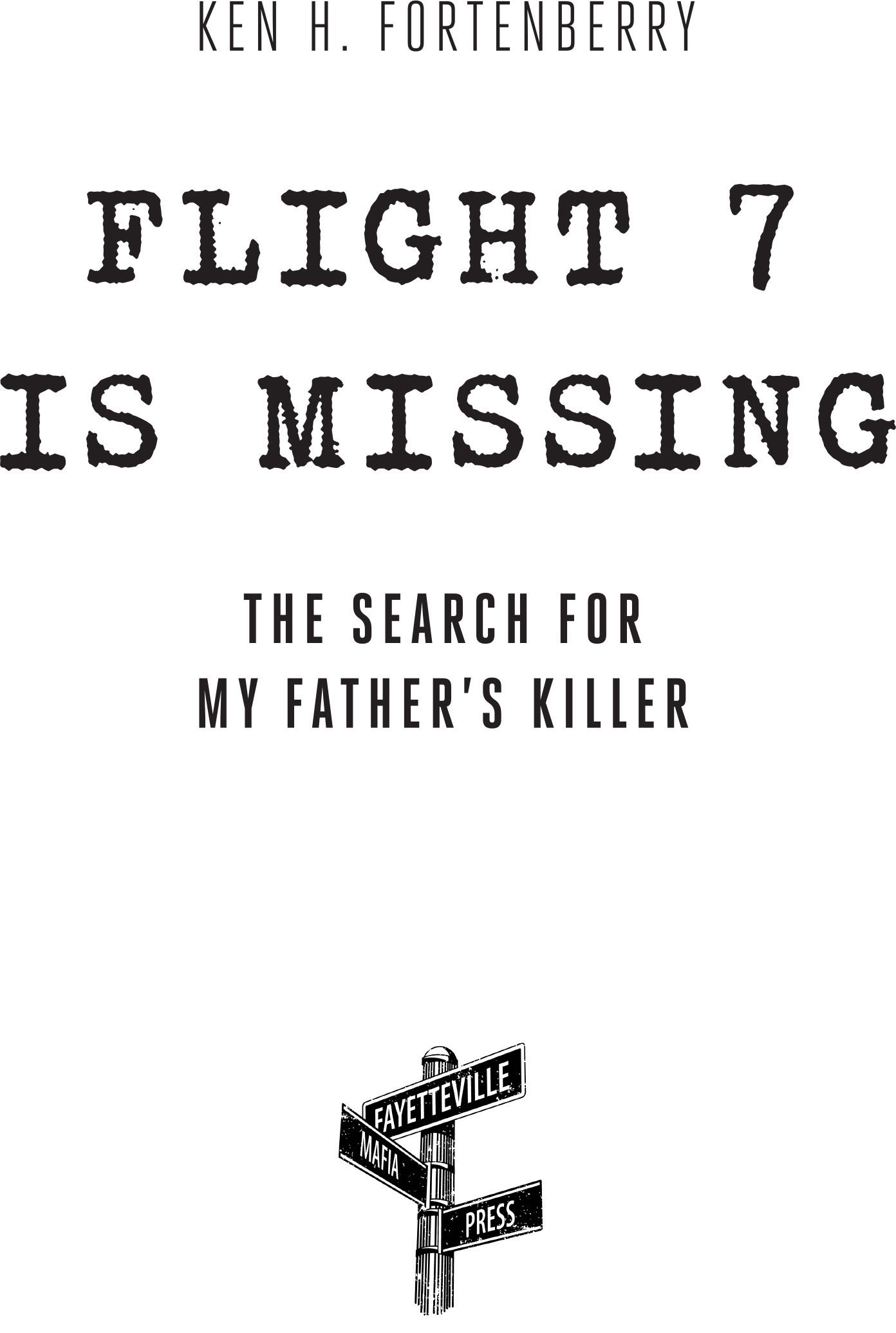 Flight 7 is Missing 2020 Ken H Fortenberry All Rights Reserved Reproduction - photo 3