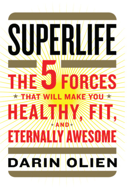 Darin Olien - SuperLife: The 5 Forces That Will Make You Healthy, Fit, and Eternally Awesome