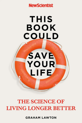New Scientist - This Book Could Save Your Life: The Science of Living Longer Better