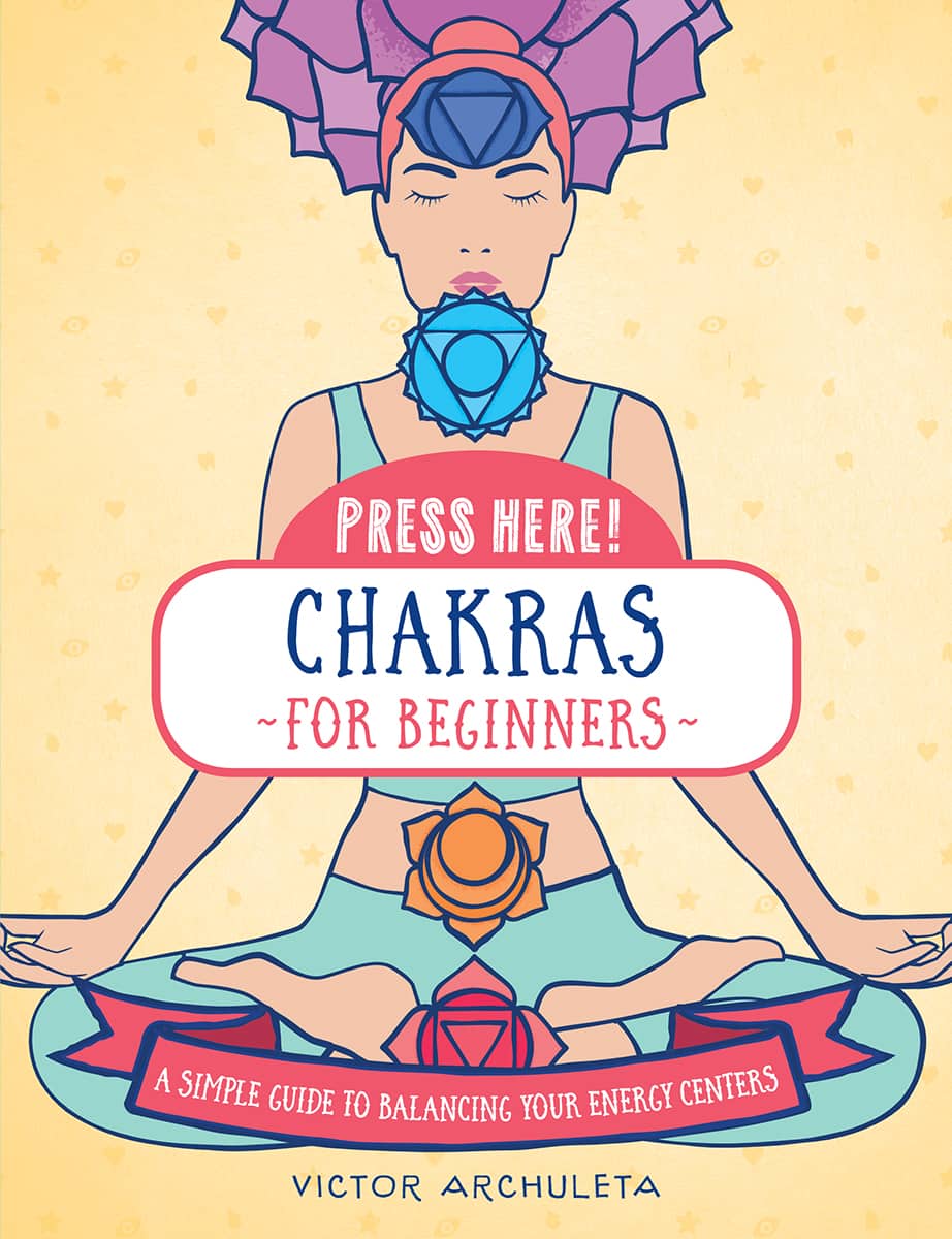 PRESS HERE CHAKRAS FOR BEGINNERS A SIMPLE GUIDE TO BALANCING YOUR ENERGY - photo 1