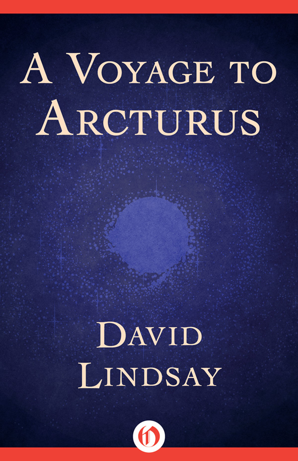 A Voyage to Arcturus David Lindsay Contents Chapter 1 THE SEANCE ON A MARCH - photo 1