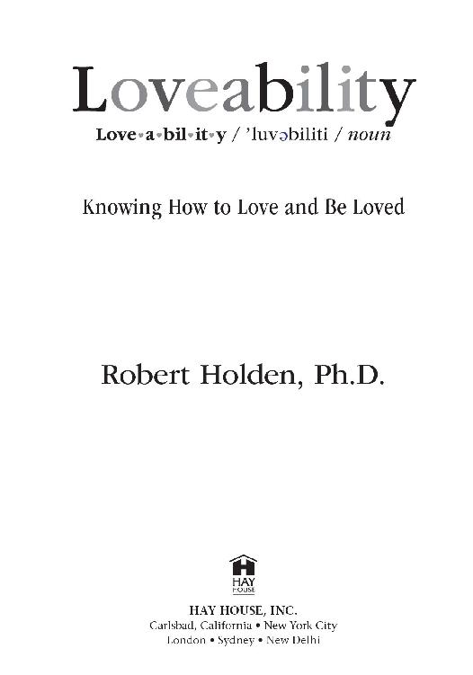 Copyright 2013 by Robert Holden Published in the United States by Hay House - photo 4