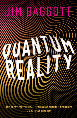 Jim Baggott - Quantum Reality: The Quest for the Real Meaning of Quantum Mechanics - a Game of Theories