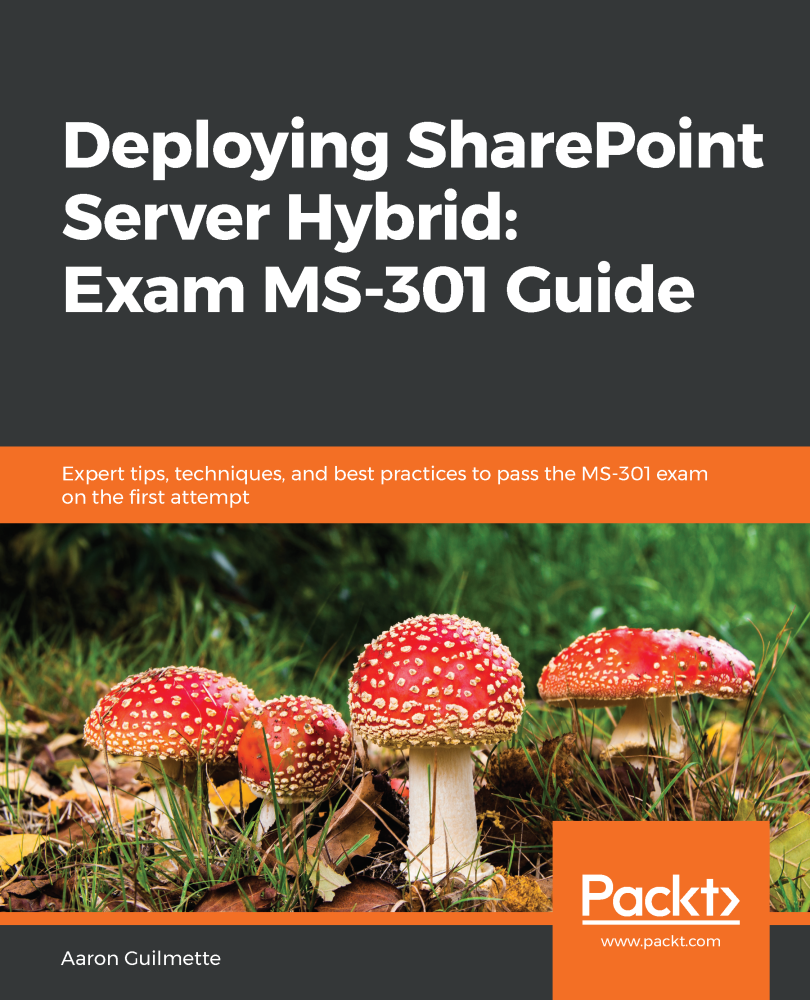 Deploying SharePoint Server Hybrid Exam MS-301 Guide Expert tips - photo 1