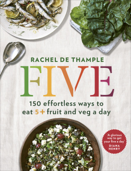 Rachel de Thample - Five: 150 Effortless Ways to Eat 5+ Fruit and Veg a Day