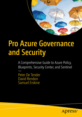 Peter De Tender - Pro Azure Governance and Security: A Comprehensive Guide to Azure Policy, Blueprints, Security Center, and Sentinel