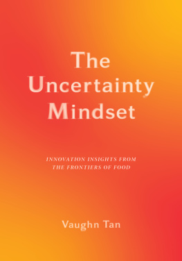 Vaughn Tan - The Uncertainty Mindset: Innovation Insights from the Frontiers of Food