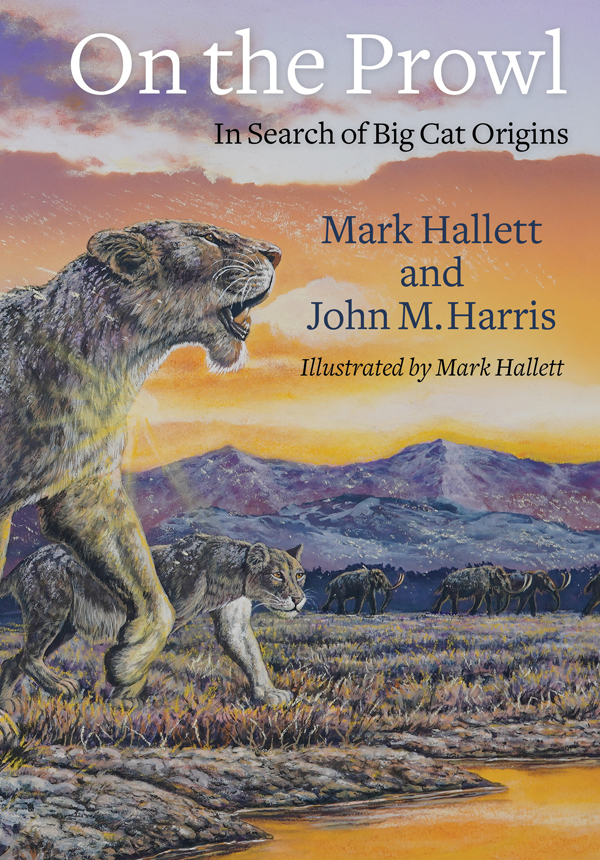 ON THE PROWL ON THE PROWL In Search of Big Cat Origins MARK HALLETT AND - photo 1