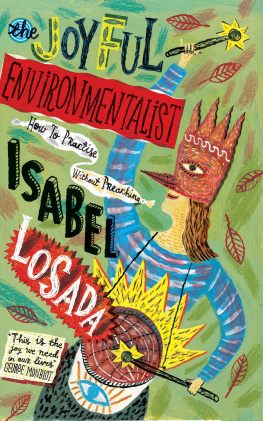 Isabel Losada - The Joyful Environmentalist: How to Practise Without Preaching