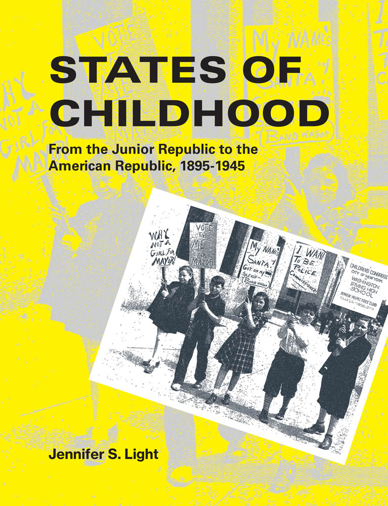 States of Childhood From the Junior Republic to the American Republic - photo 1