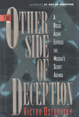 Victor Ostrovsky. - The other side of deception: a rogue agent exposes the Mossads secret agenda /