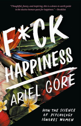 Ariel Gore - F*ck Happiness: How the Science of Psychology Ignores Women