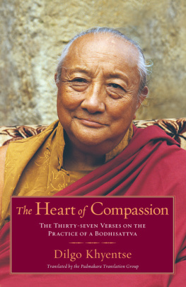 Dilgo Khyentse Rinpoche - The Heart of Compassion: The Thirty-seven Verses on the Practice of a Bodhisattva