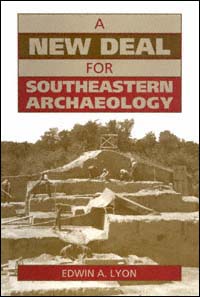 title A New Deal for Southeastern Archaeology author Lyon Edwin - photo 1