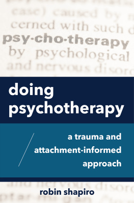 Robin Shapiro - Doing Psychotherapy: A Trauma and Attachment-Informed Approach