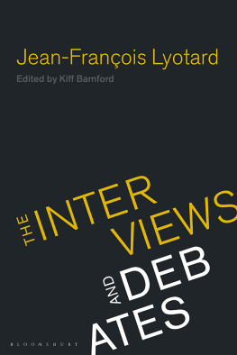 Jean-Francois Lyotard Jean-Francois Lyotard: The Interviews and Debates