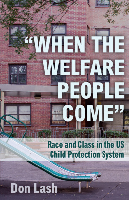 Don Lash When the Welfare People Come: Race and Class in the US Child Protection System