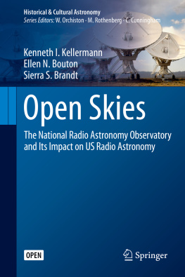 Kenneth I. Kellermann - Open Skies: The National Radio Astronomy Observatory and Its Impact on US Radio Astronomy