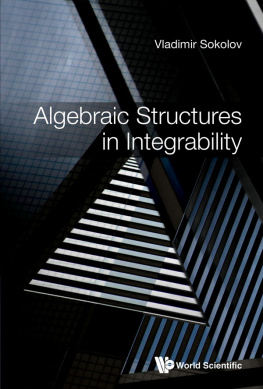 Vladimir Sokolov - Algebraic Structures in Integrability: Foreword by Victor Kac