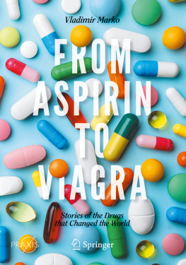 Vladimir Marko From Aspirin to Viagra: Stories of the Drugs that Changed the World