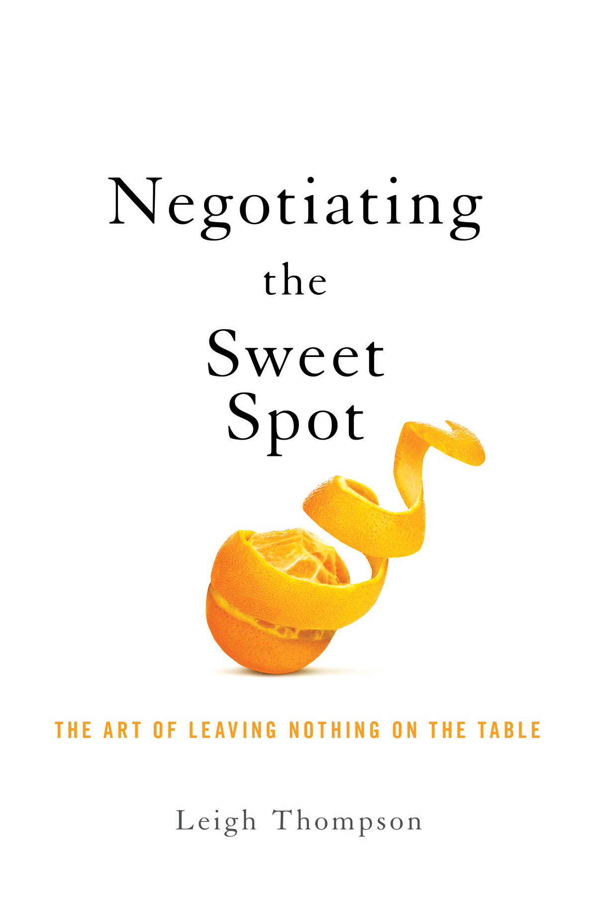 Praise for Negotiating the Sweet Spot Any relationship be it personal - photo 1